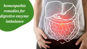 Homeopathic Solutions for Digestive Enzyme Imbalance