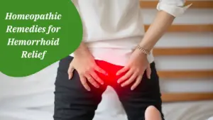 Homeopathic Remedies for Hemorrhoid Relief