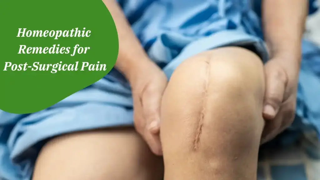 Homeopathic Remedies for Post-Surgical Pain